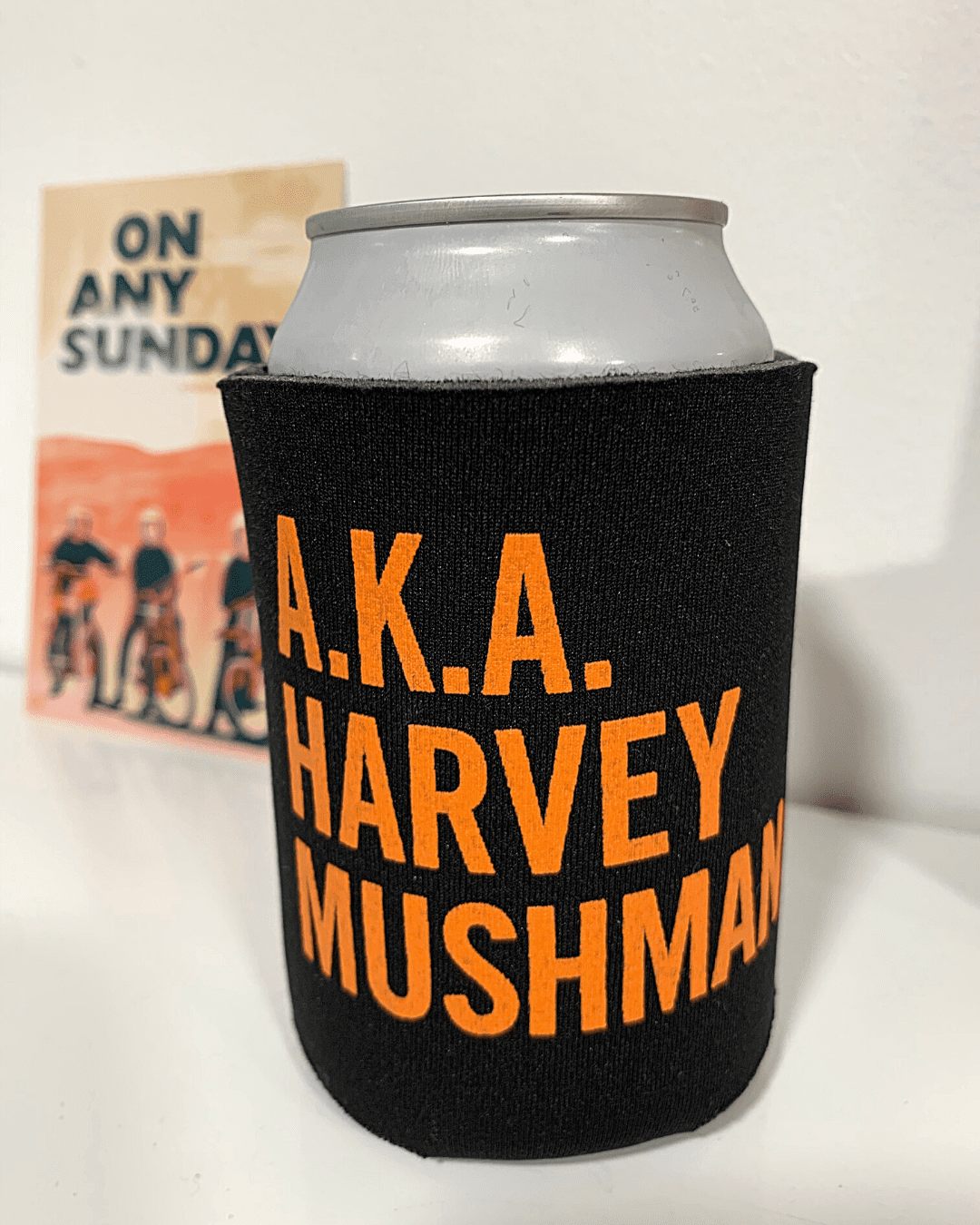Can in Koozie - AKA Harvey - On Any Sunday